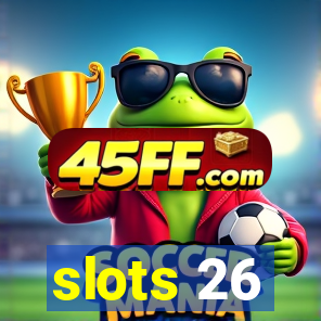 slots 26